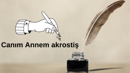 Canım Annem Akrostiş Şiirleri