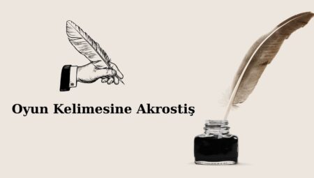 Oyun ile İlgili Akrostiş Şiir Örnekleri